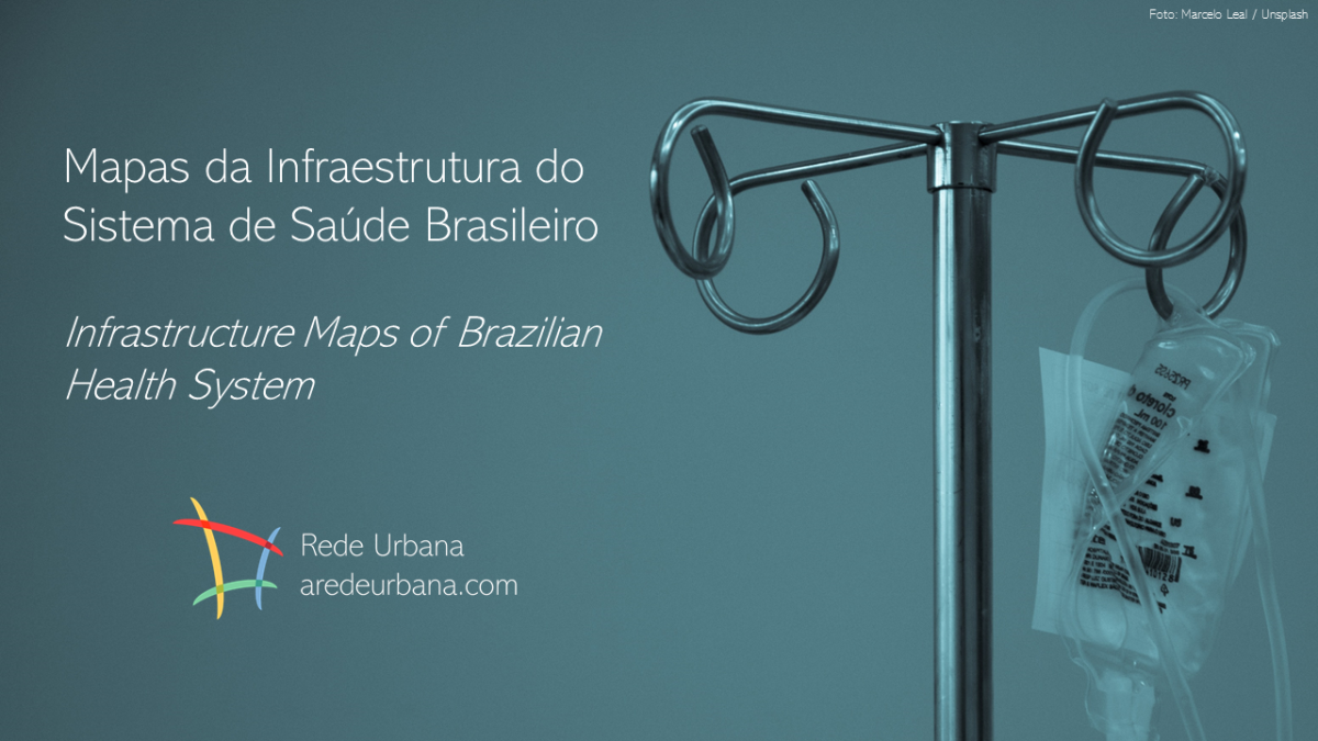 Mapas da Infraestrutura do Sistema de Saúde Brasileiro